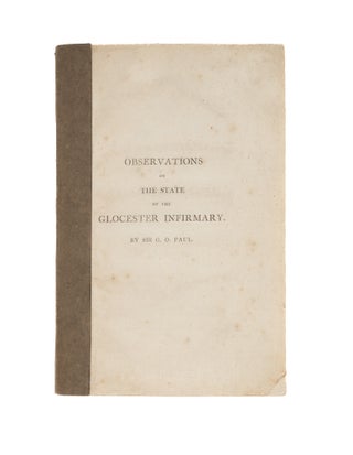 Item #75851 Observations on the State of the Glocester Infirmary, As Reported by. Sir George...