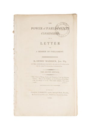 Item #75886 The Power of Parliaments Considered, In a Letter to a Member of. Henry Maddock