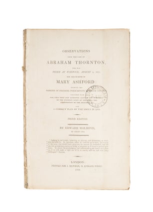 Item #75888 Observations Upon the Case of Abraham Thornton, Who Was Tried. Edward Holroyd,...