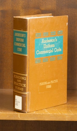 Item #75917 Anderson on the Uniform Commercial Code Pleading and Practice Forms. Ronald A. Anderson