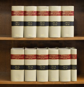 The Laws of Texas [Gammel's] 1822-1897. 10 Volumes & Index. 11 books. Hans Peter Nielson Gammel, Compiler.
