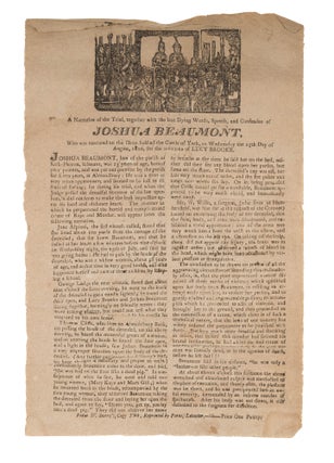 Item #75951 A Narrative of the Trial, Together with the Last Dying Words, Speech. Broadside,...