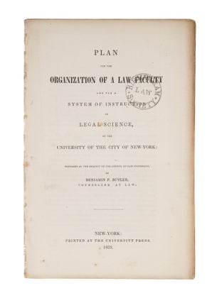 Item #75971 Plan for the Organization of a Law Faculty and For a System of. Benjamin F. Butler