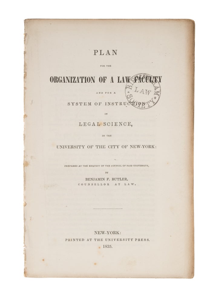 Item #75971 Plan for the Organization of a Law Faculty and For a System of. Benjamin F. Butler.