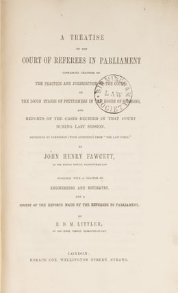 A Treatise on the Court of Referees in Parliament, Containing....
