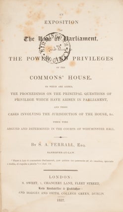 An Exposition of the Law of Parliament, As It Relates to the Power...