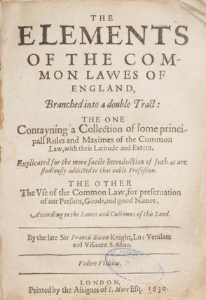 Item #76009 The Elements of the Common Lawes of England, Branched into a Double. Sir Francis Bacon