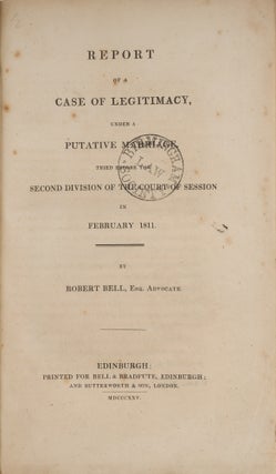 Report of a Case of Legitimacy, Under a Putative Marriage, Tried...