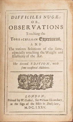 Difficiles Nugae, Or, Observations Touching the Torricellian...