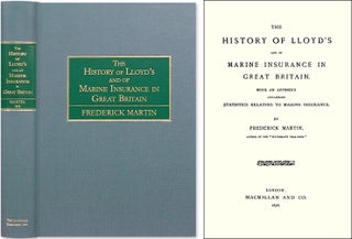Item #76028 The History of Lloyd's and of Marine Insurance in Great Britain. Frederick Martin