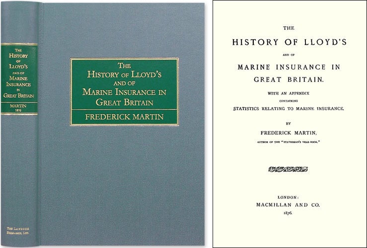 Item #76028 The History of Lloyd's and of Marine Insurance in Great Britain. Frederick Martin.