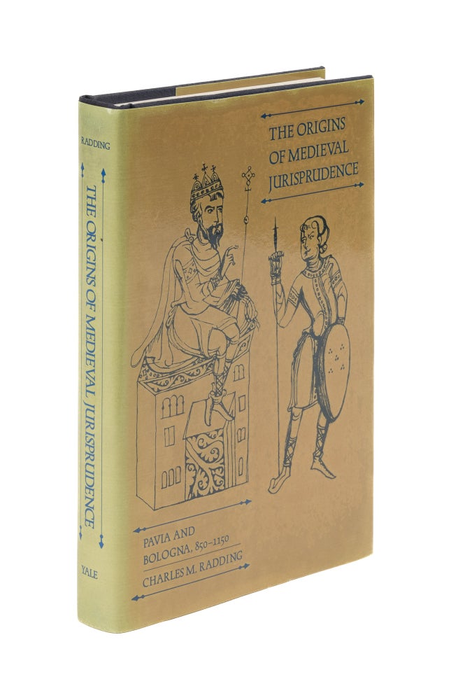 Item #76030 The Origins of Medieval Jurisprudence: Pavia and Bologna, 850-1150. Charles M. Radding.