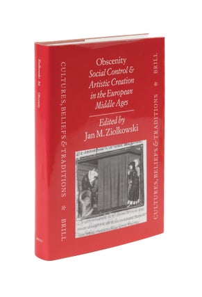 Item #76037 Obscenity: Social Control and Artistic Creation in the European. Jan M. Ziolkowski
