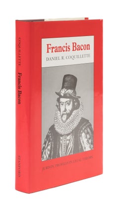 Item #76038 Francis Bacon. Daniel R. Coquillette