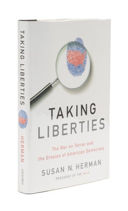 Item #76042 Taking Liberties: The War on Terror and the Erosion American Democracy. Susan N. Herman