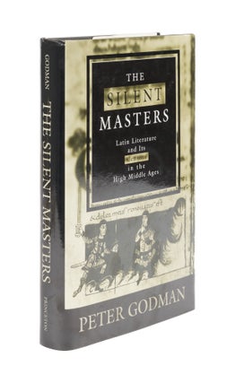 Item #76067 The Silent Masters Latin Literature Its Censors in High Middle Ages. Peter Godman
