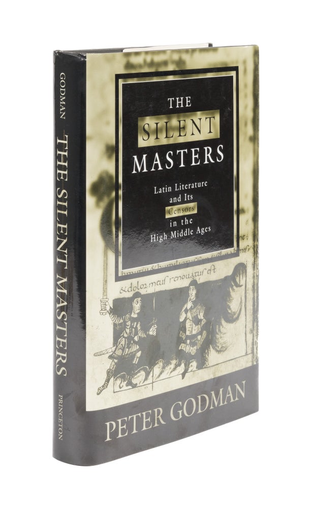 Item #76067 The Silent Masters: Latin Literature Its Censors in High Middle Ages. Peter Godman.