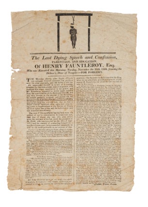 Item #76074 The Last Dying Speech and Confession, Parentage, And Education of. Broadside,...