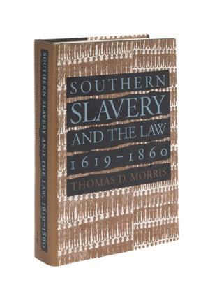 Item #76090 Southern Slavery and the Law. Thomas D. Morris