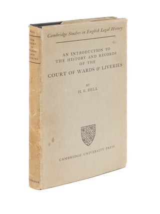 Item #76135 An Introduction to the History and Records of the Courts of Wards. H. E Bell