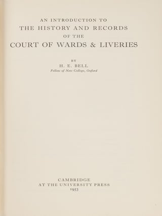 An Introduction to the History and Records of the Courts of Wards...
