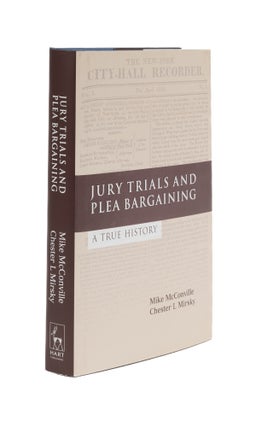 Item #76138 Jury Trials and Plea Bargaining. Mike McConville, Chester L. Mirsky