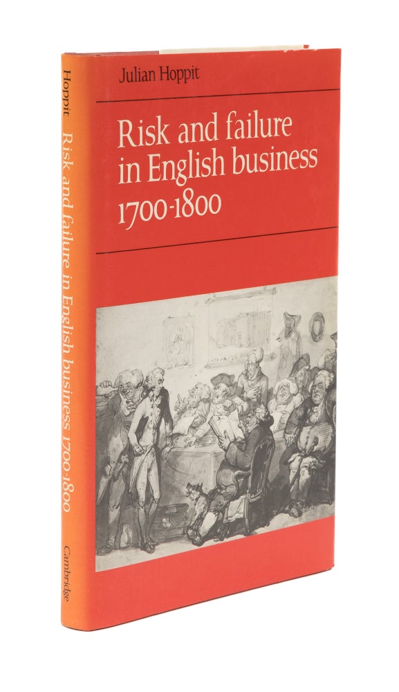 Item #76164 Risk and Failure in English Business 1700-1800. Julian Hoppit.