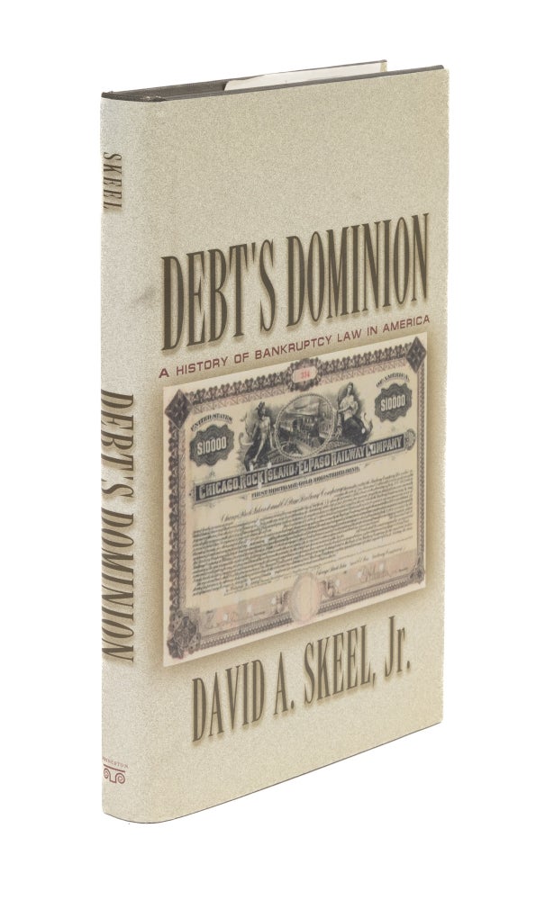 Item #76168 Debt's Dominion: A History of Bankruptcy Law in America. David A. Jr Skeel.