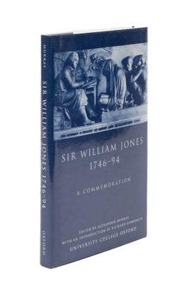 Item #76187 Sir William Jones, 1746-1794: A Commemoration. Alexander Murray