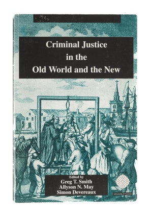 Item #76208 Criminal Justice in the Old and the New. Greg T. May Smith, Simon, Allyson N. Devereaux