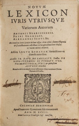 Item #76259 Novum Lexicon Iuris Utriusque Variorum Autorum Antonii Nebrissenis. Antonio de...