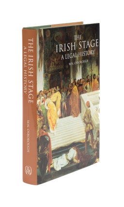 Item #76261 The Irish Stage: A Legal History. W. N. Osborough