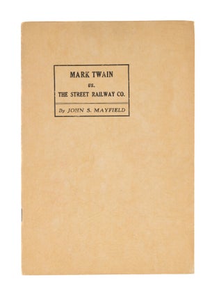 Item #76272 Mark Twain vs. The Street Railway Co. John S. Mayfield
