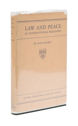 Item #76282 Law and Peace in International Relations: The Oliver Wendell Holmes. Hans Kelsen