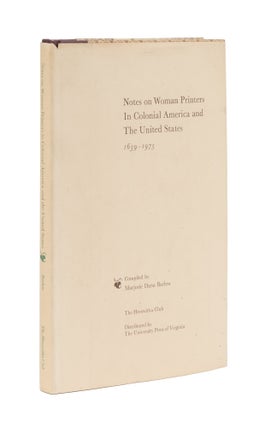 Item #76325 Notes on Woman Printers in Colonial America and The United States. Majorie Dana Barlow