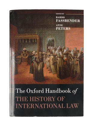 Item #76383 The History of International Law. Bardo Fassbender, Anne Peters