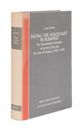 Item #76437 Facing the Holocaust in Budapest: The International Commitee of. Arieh Ben-tov