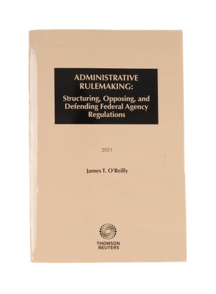 Item #76463 Administrative Rulemaking, 2020 edition. 1 Volume. Softbound. James T. O'Reilly O'Reilly