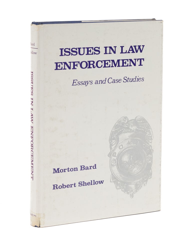 Item #76478 Issues in Law Enforcement: Essays and Case Studies. Morton Bard, Robert Shellow.