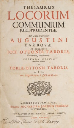 Item #76523 Thesaurus Locorum Communium Jurisprudentiae, Ex Axiomatibus. Agostino Barbosa,...