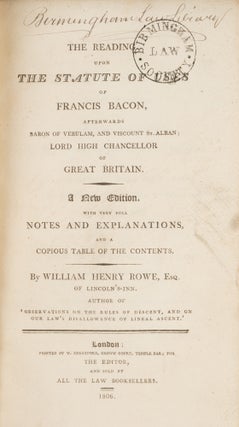The Reading Upon the Statute of Uses of Francis Bacon, Afterwards...
