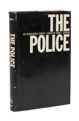 Item #76556 The Police: Six Sociological Essays. David J. Bordua
