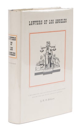 Item #76557 Lawyers of Los Angeles: A History of the Los Angeles Bar. William Wilcox Robinson