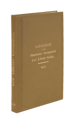 Item #76569 Catalogue of the Books of the Manchester Incorporated Law Library. Bibliography,...