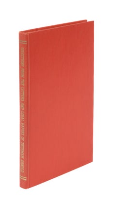 Item #76570 Inscribed Copy of Selections from the Letters and Legal Papers. Thurman Arnold