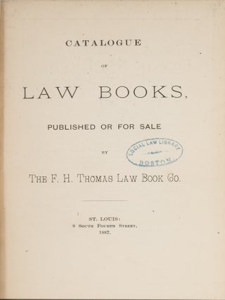Catalogue of Law Books Published or For Sale, St Louis, 1887.