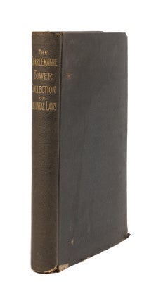 Item #76607 The Charlemagne Tower Collection of American Colonial Laws. Charlemagne Tower