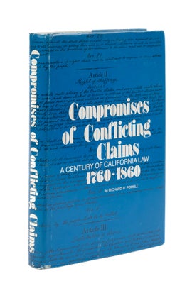Item #76609 Compromises of Conflicting Claims: A Century of California Law. Richard R. Powell