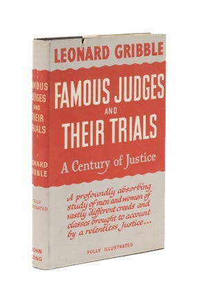Item #76613 Famous Judges and Their Trials: A Century of Justice. Leonard R. Gribble