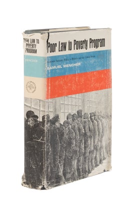 Item #76615 Poor Law to Poverty Program: Economic Security Policy in Britain. Samuel Mencher